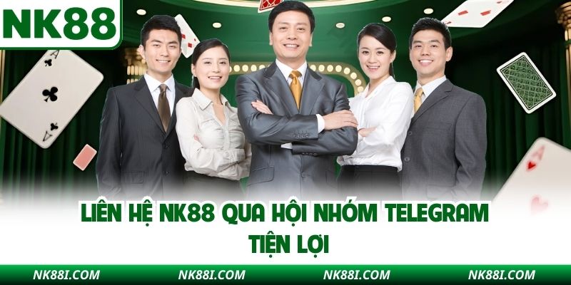 Liên hệ NK88 qua hội nhóm Telegram tiện lợi